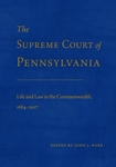 The Supreme Court and Religious Liberty: The Competing Visions of William Penn and Chief Justice John Bannister Gibson by Gary S. Gildin