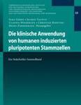 Naturwissenschaftliche, ethische und rechtliche Empfehlungen zur klinischen Translation der Forschung mit humanen induzierten pluripotenten Stammzellen und davon abgeleiteten Produkten by Sara Gerke, Solveig Hansen, Verena Blum, Stephanie Bur, Clemens Heyder, Christian Kopetzki, Ina Meiser, Julia Neubauer, Danielle Noe, Claudia Steinböck, Claudia Wiesemann, Heiko Zimmermann, and Jochen Taupitz