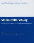 Rechtliche Aspekte der Stammzellforschung in Deutschland : Grenzen und Möglichkeiten der Forschung mit humanen embryonalen Stammzellen (hES-Zellen) und mit humanen induzierten pluripotenten Stammzellen (hiPS-Zellen) by Sara Gerke and Jochen Taupitz