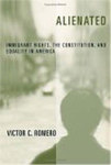 Alienated: Immigrant Rights, the Constitution, and Equality in America by Victor C. Romero