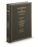 McCormick's Evidence, 7th (Hornbook Series) by David H. Kaye, Kenneth S. Broun, George E. Dix, Eleanor Swift, E. F. Roberts, Edward J. Imwinkelried, and Robert P. Mosteller