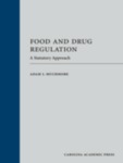 Food and Drug Regulation: A Statutory Approach by Adam I. Muchmore